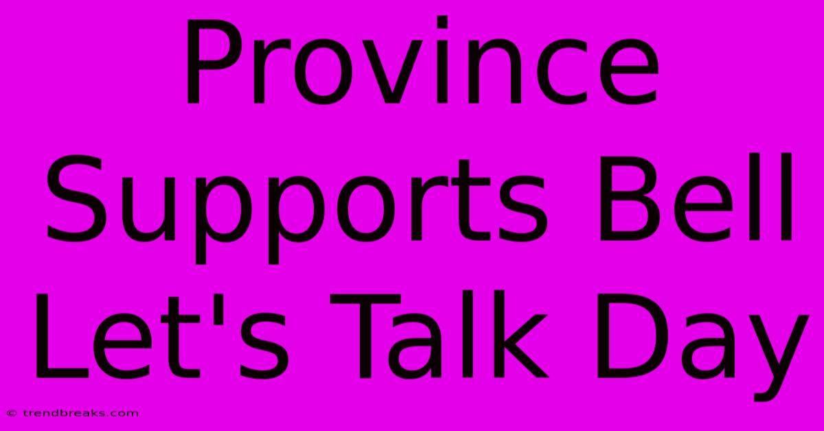 Province Supports Bell Let's Talk Day