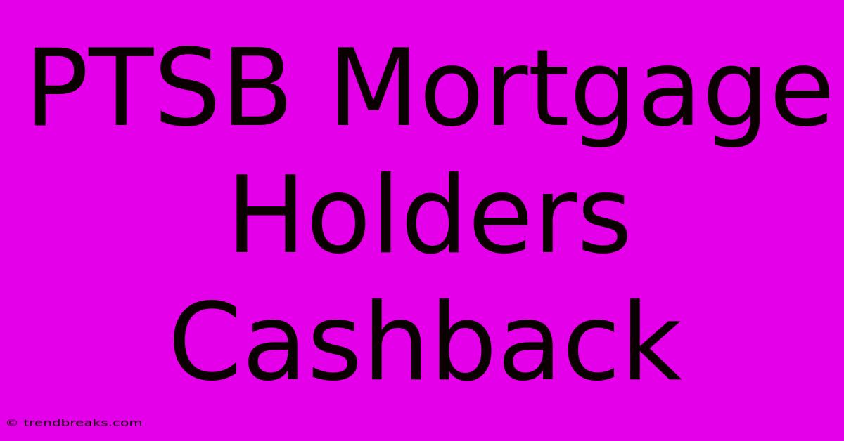 PTSB Mortgage Holders Cashback