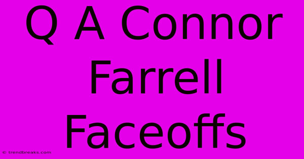 Q A Connor Farrell Faceoffs