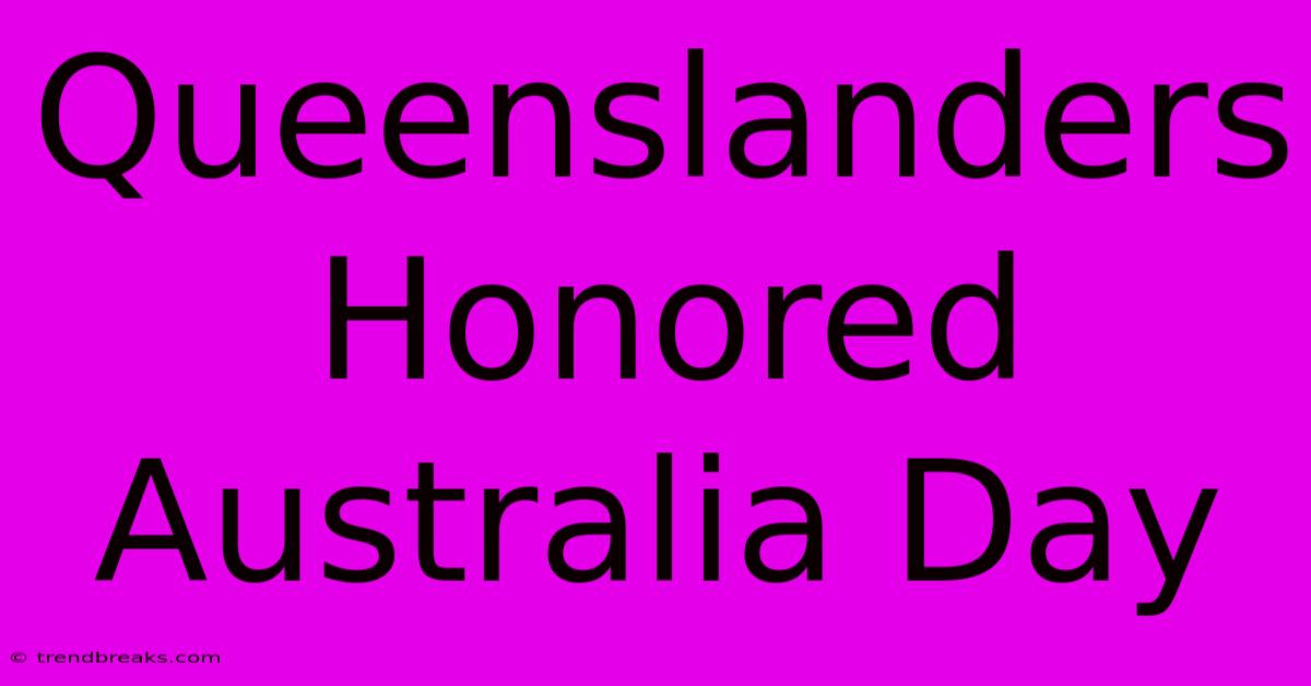 Queenslanders Honored Australia Day