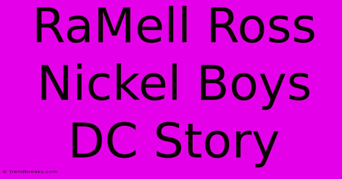 RaMell Ross Nickel Boys DC Story