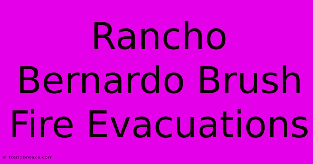 Rancho Bernardo Brush Fire Evacuations