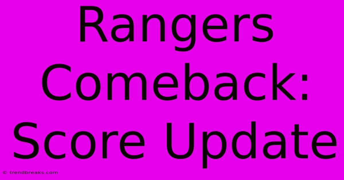 Rangers Comeback: Score Update