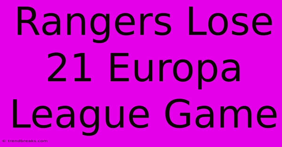 Rangers Lose 21 Europa League Game