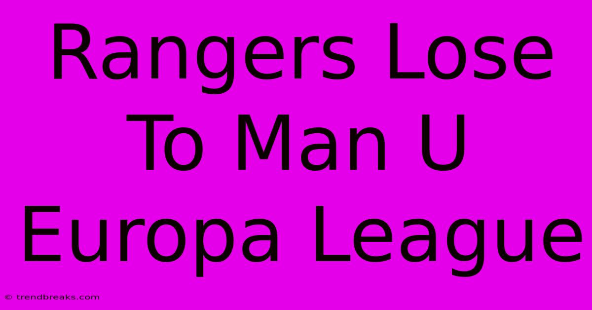 Rangers Lose To Man U Europa League