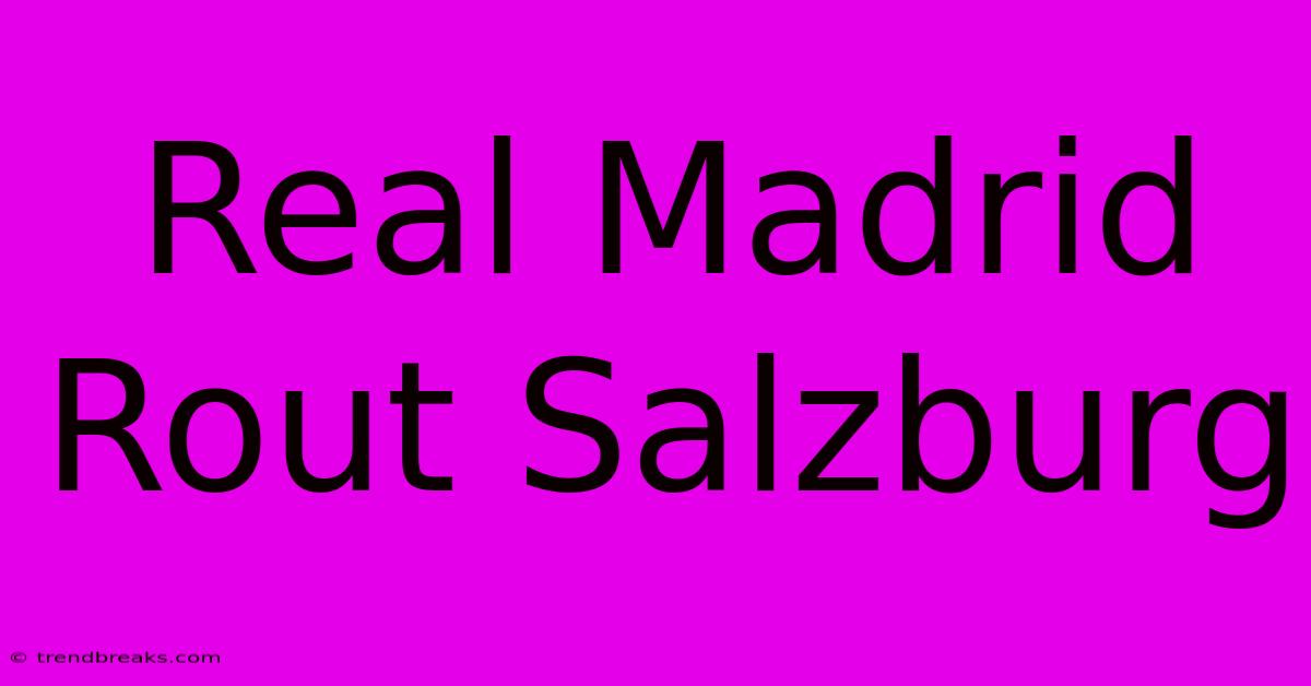 Real Madrid Rout Salzburg 