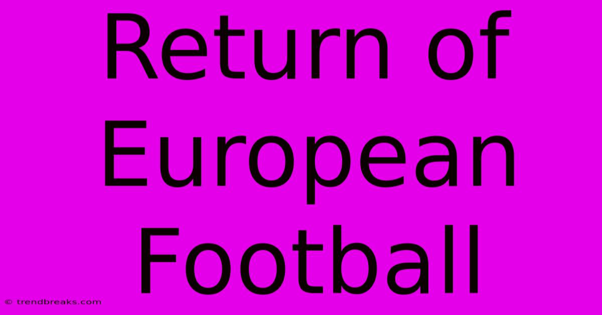 Return Of European Football