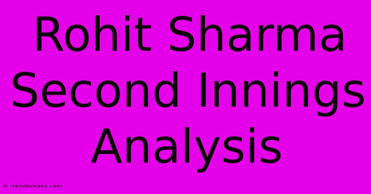 Rohit Sharma Second Innings Analysis