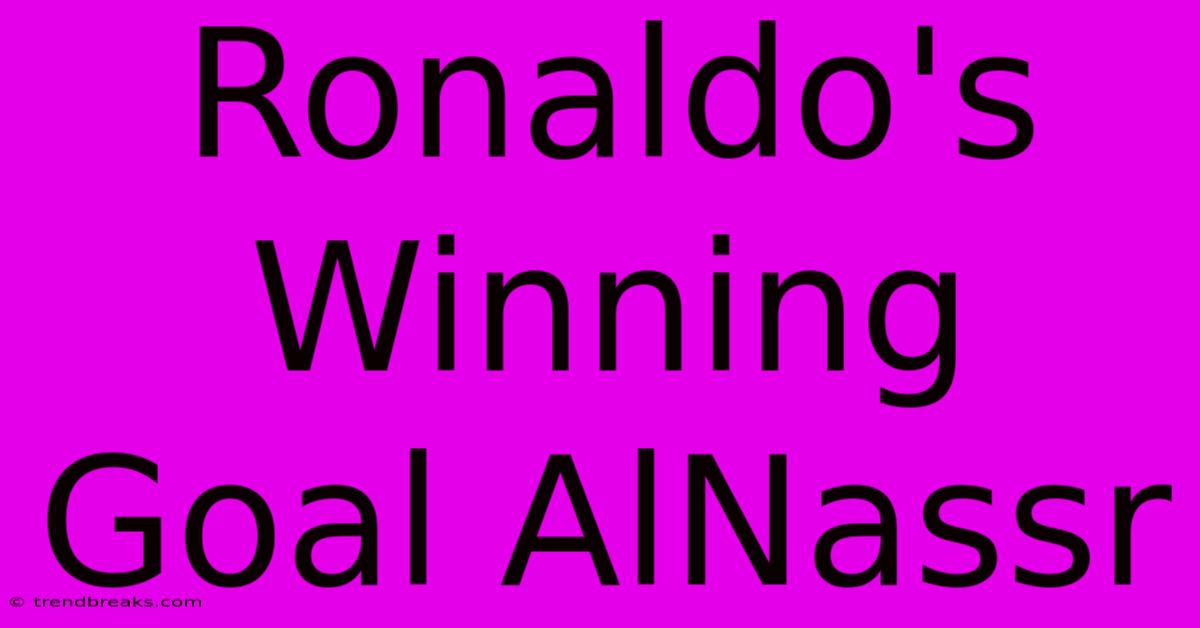 Ronaldo's Winning Goal AlNassr