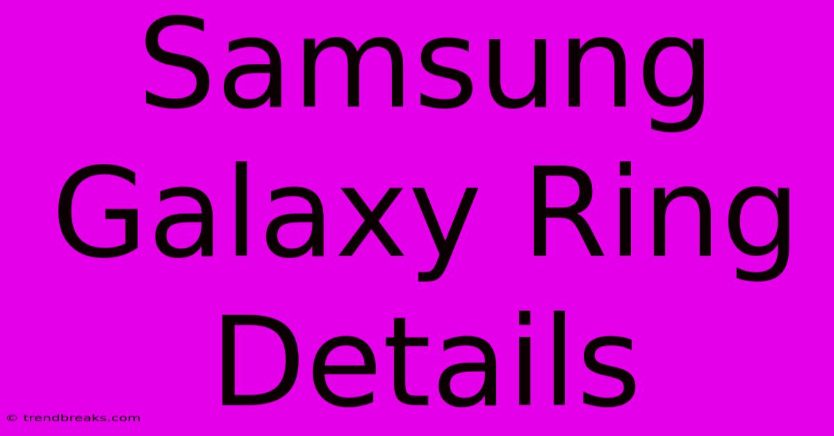 Samsung Galaxy Ring Details