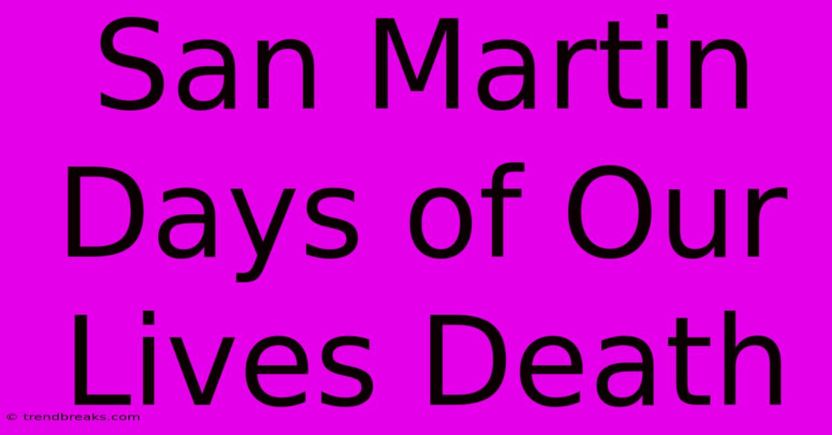 San Martin Days Of Our Lives Death