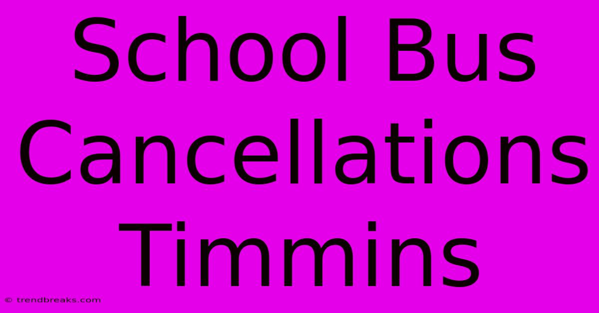 School Bus Cancellations Timmins