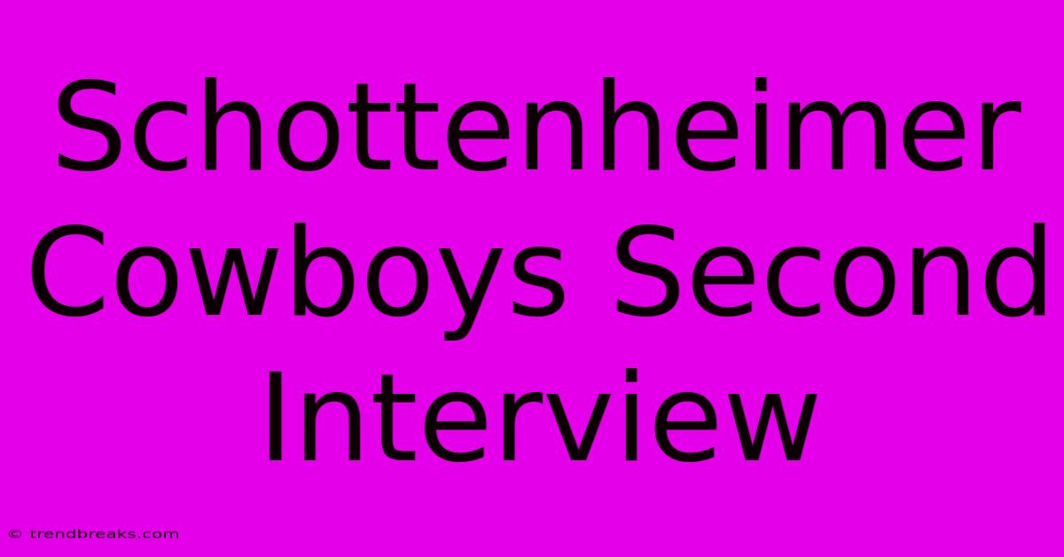 Schottenheimer Cowboys Second Interview