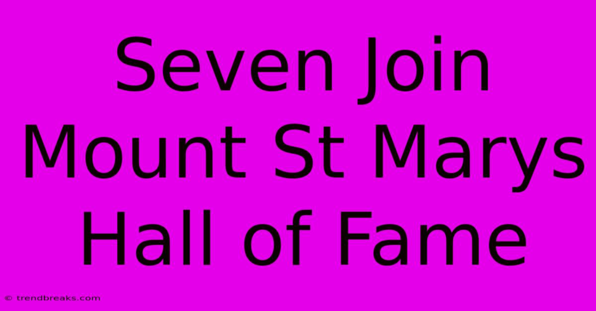 Seven Join Mount St Marys Hall Of Fame