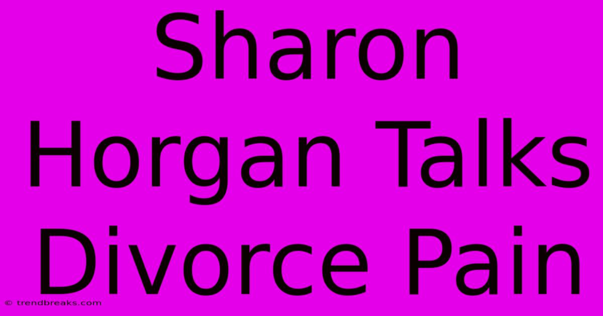 Sharon Horgan Talks Divorce Pain