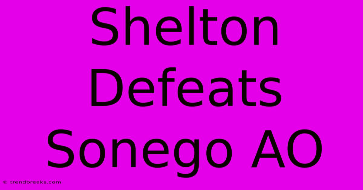 Shelton Defeats Sonego AO