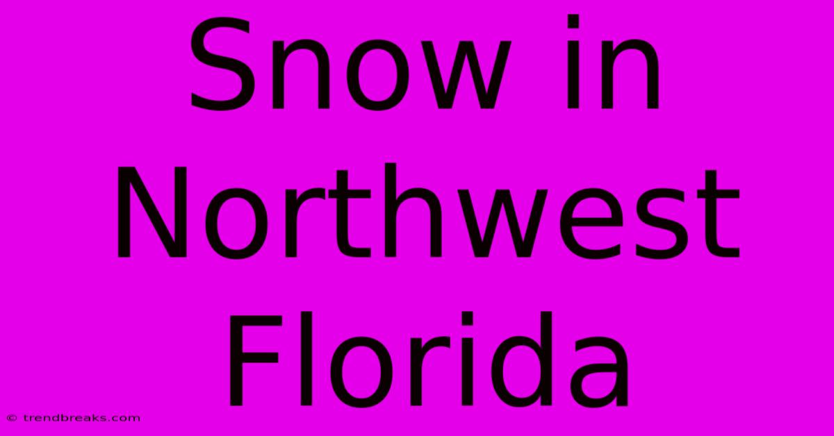 Snow In Northwest Florida