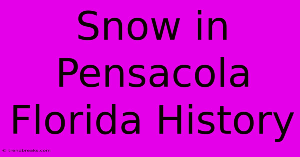 Snow In Pensacola Florida History