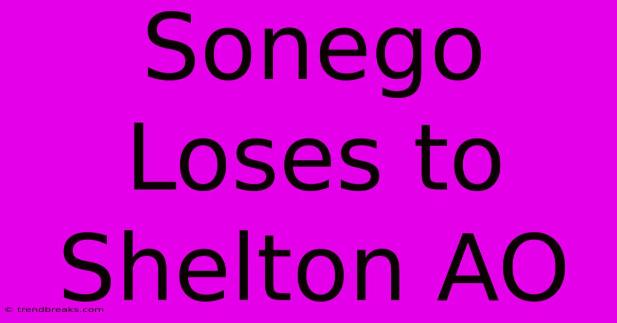 Sonego Loses To Shelton AO