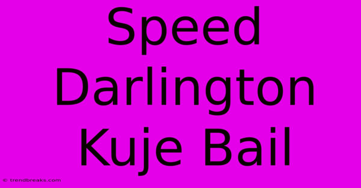 Speed Darlington Kuje Bail