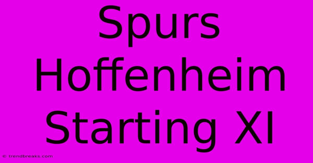 Spurs Hoffenheim Starting XI