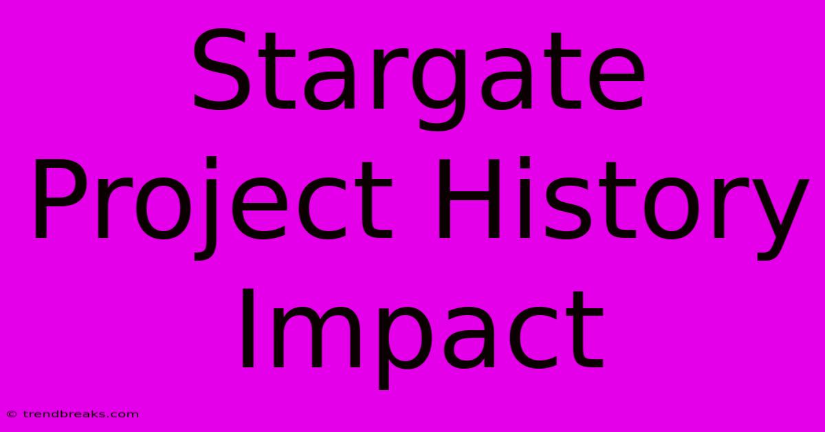 Stargate Project History Impact