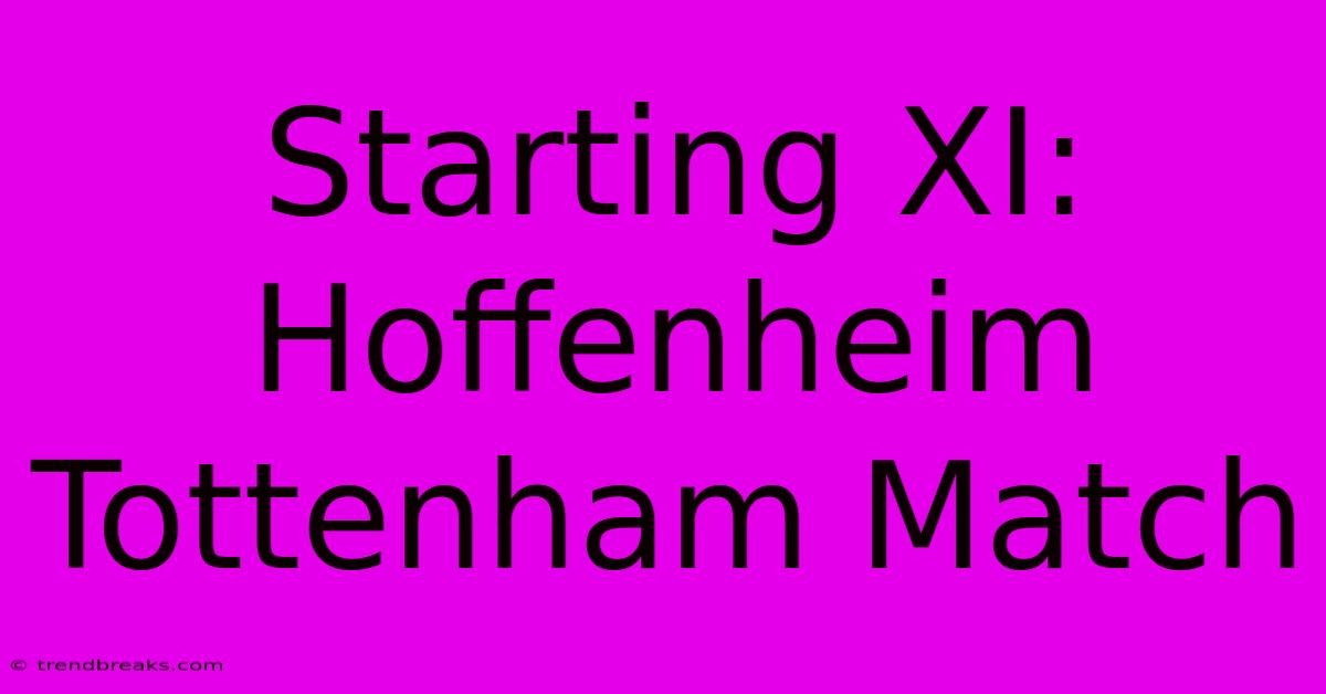 Starting XI: Hoffenheim Tottenham Match