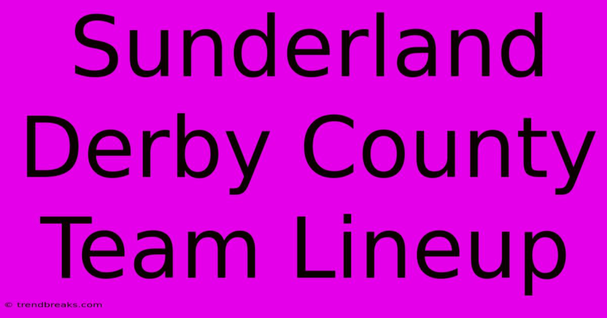 Sunderland Derby County Team Lineup