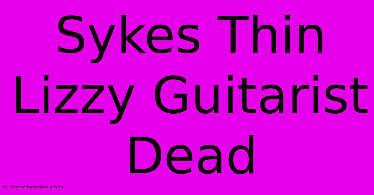 Sykes Thin Lizzy Guitarist Dead