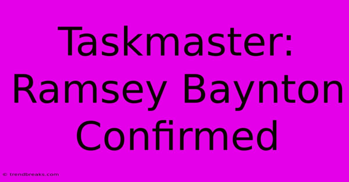 Taskmaster: Ramsey Baynton Confirmed