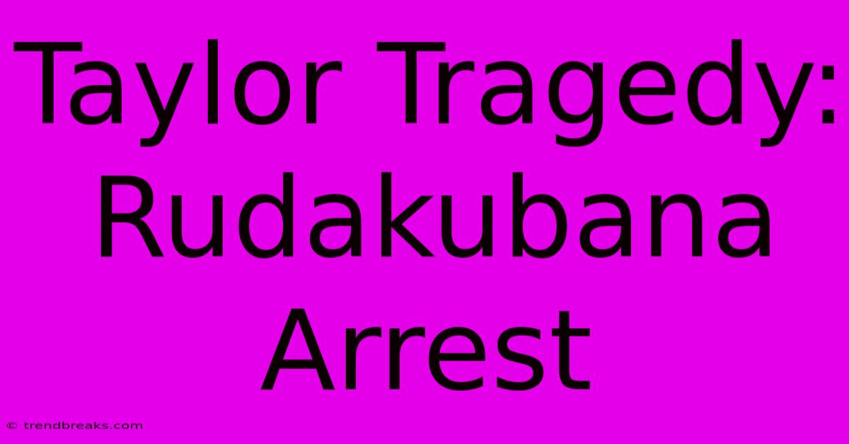 Taylor Tragedy: Rudakubana Arrest