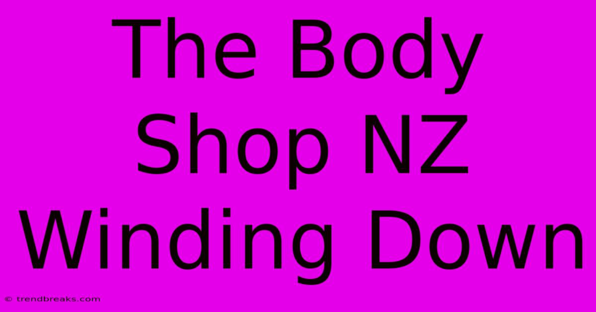 The Body Shop NZ Winding Down