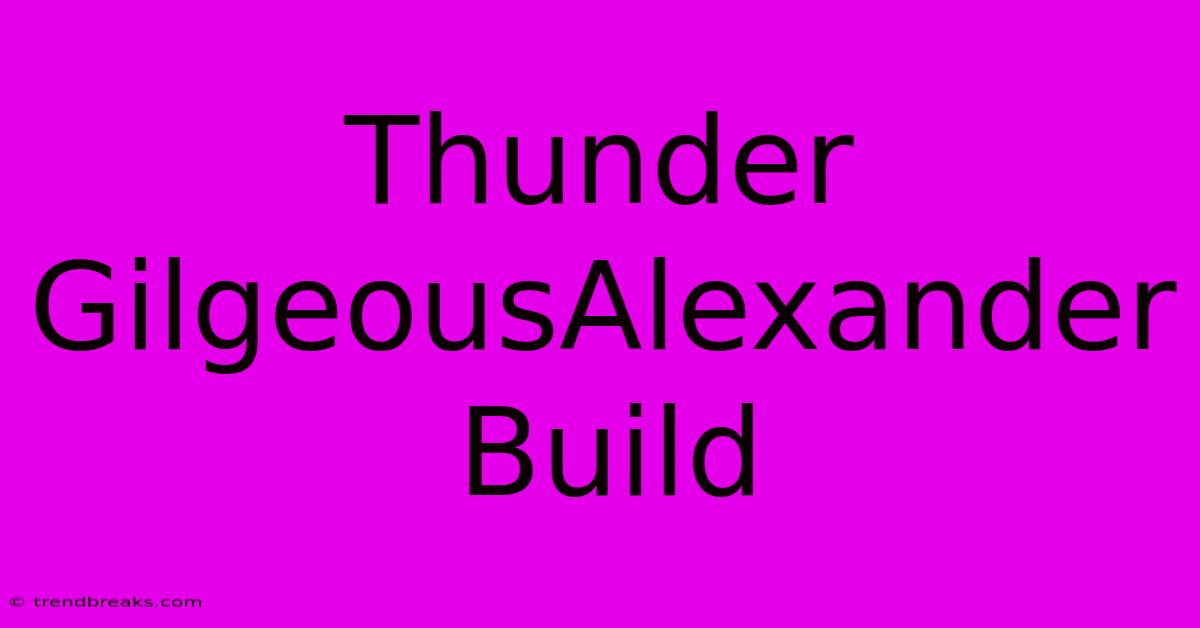 Thunder GilgeousAlexander Build