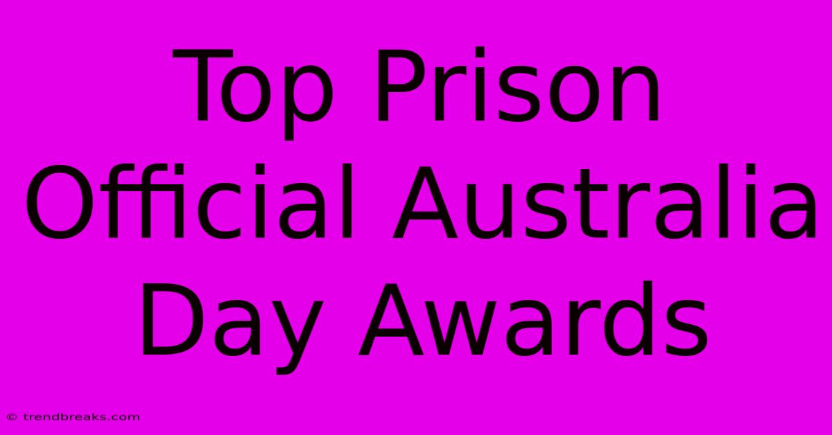 Top Prison Official Australia Day Awards