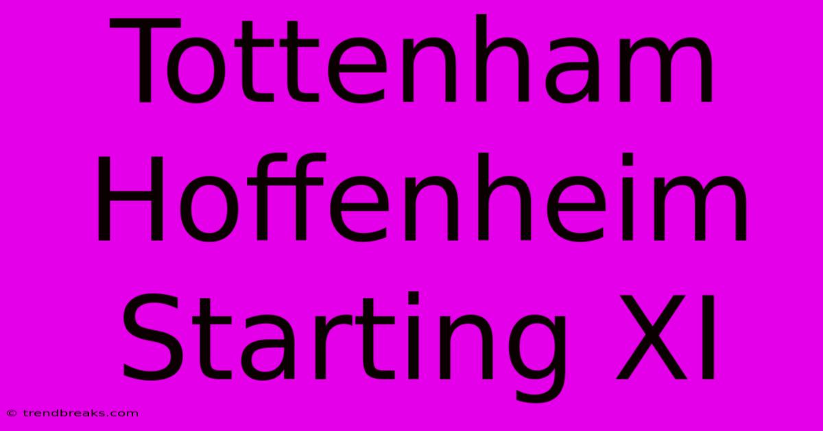 Tottenham Hoffenheim Starting XI