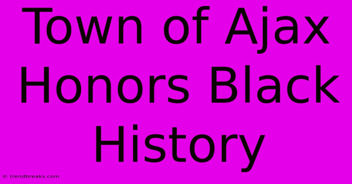 Town Of Ajax Honors Black History