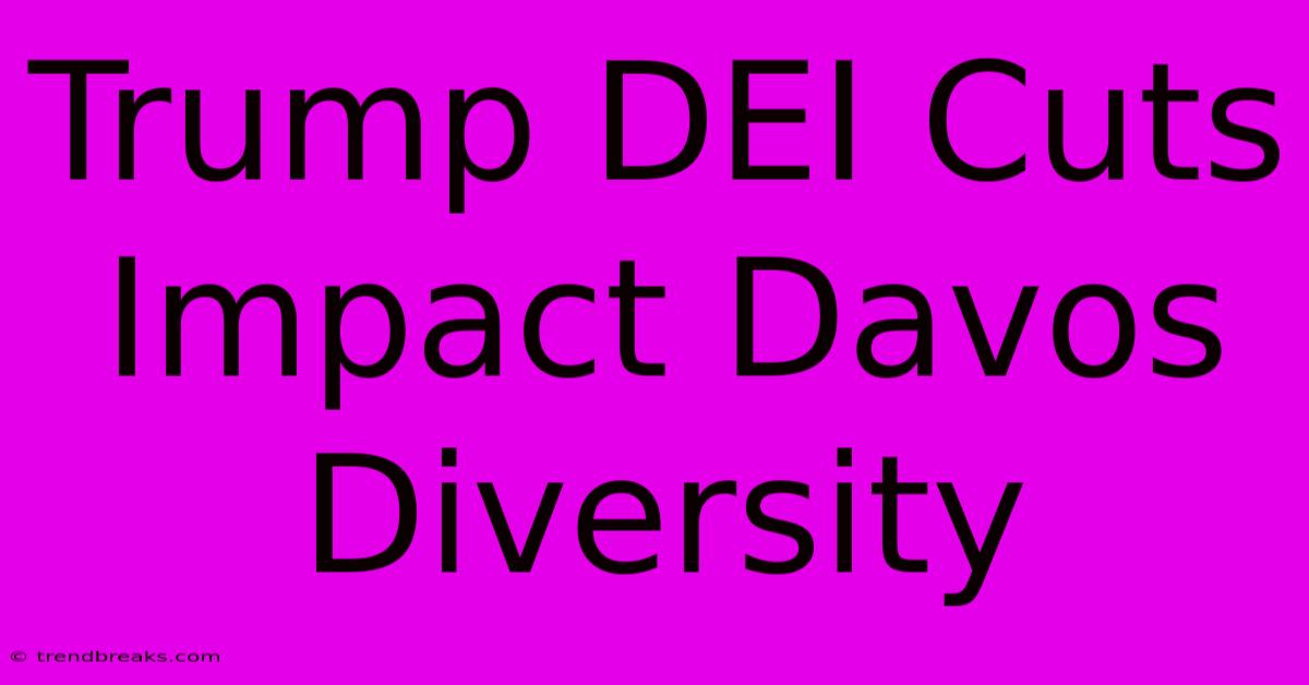 Trump DEI Cuts Impact Davos Diversity