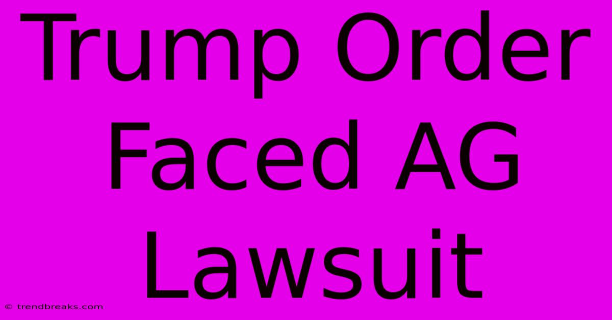 Trump Order Faced AG Lawsuit