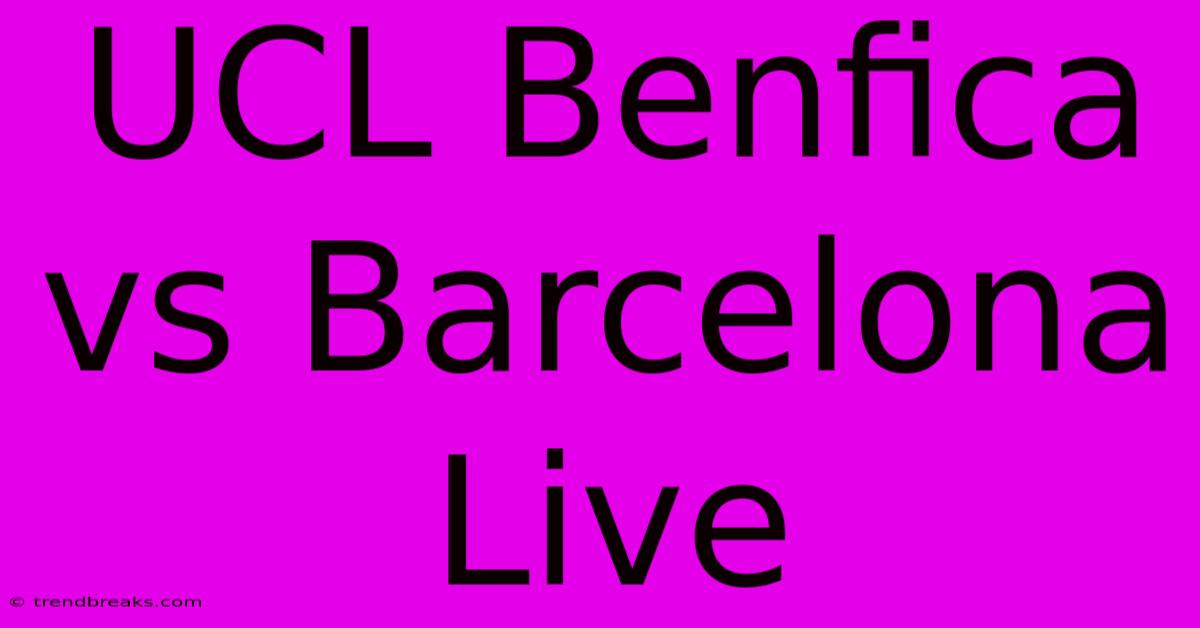 UCL Benfica Vs Barcelona Live