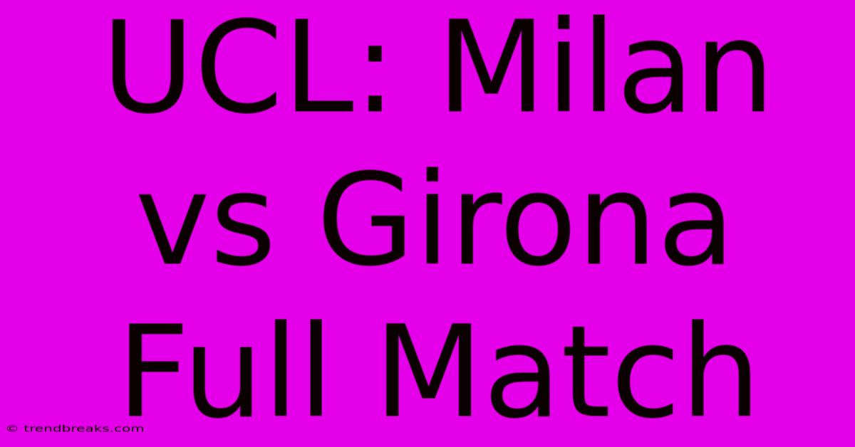 UCL: Milan Vs Girona Full Match