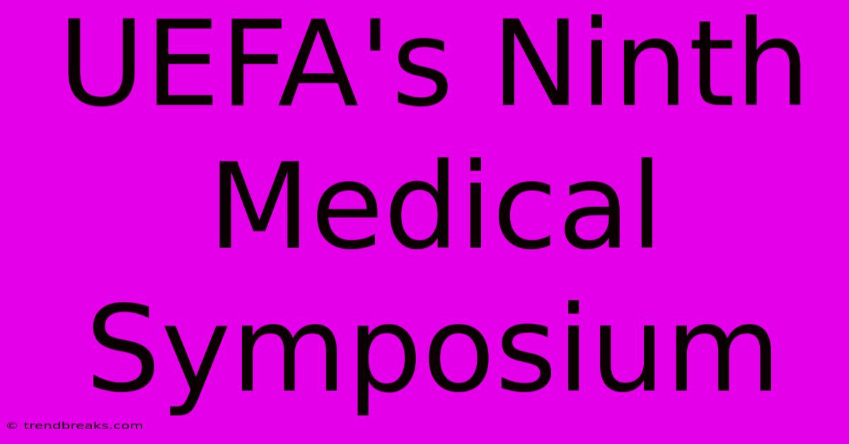 UEFA's Ninth Medical Symposium