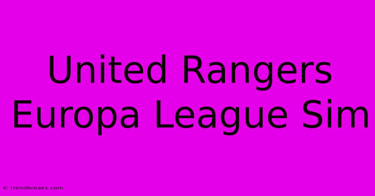 United Rangers Europa League Sim