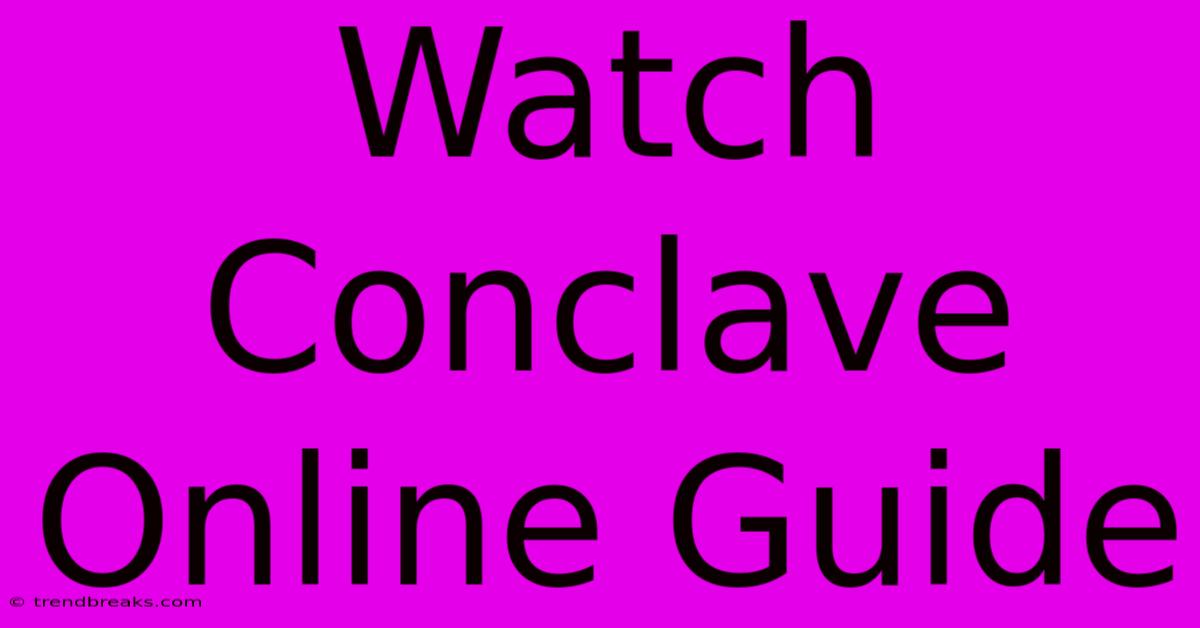 Watch Conclave Online Guide