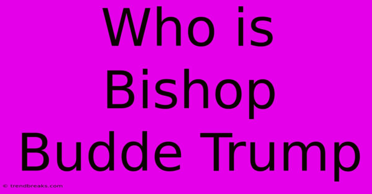 Who Is Bishop Budde Trump