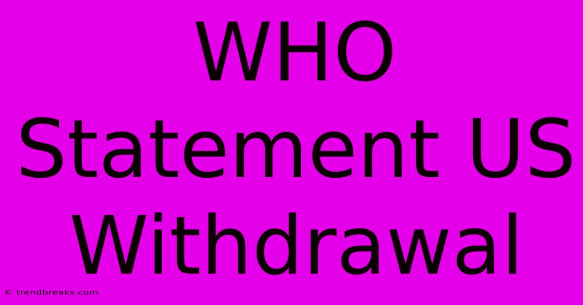 WHO Statement US Withdrawal